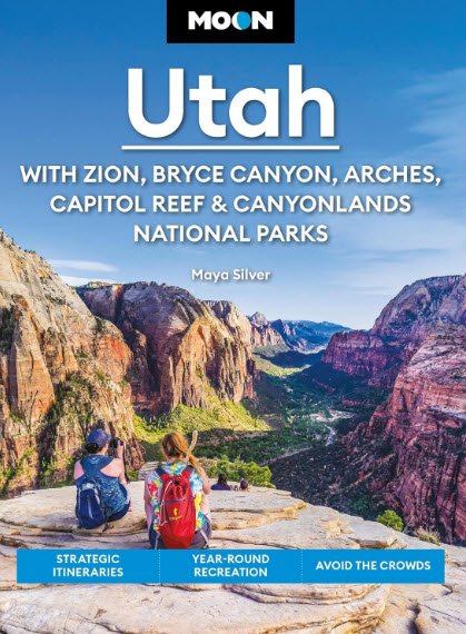 Moon Utah: With Zion, Bryce Canyon, Arches, Capitol Reef & Canyonlands National Parks: Strategic Itineraries, Year-Round Recreation, Avoid the Crowds (Moon U.S. Travel Guide) | USAvora
